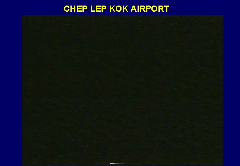 CHEP LEP KOK AIRPORT 