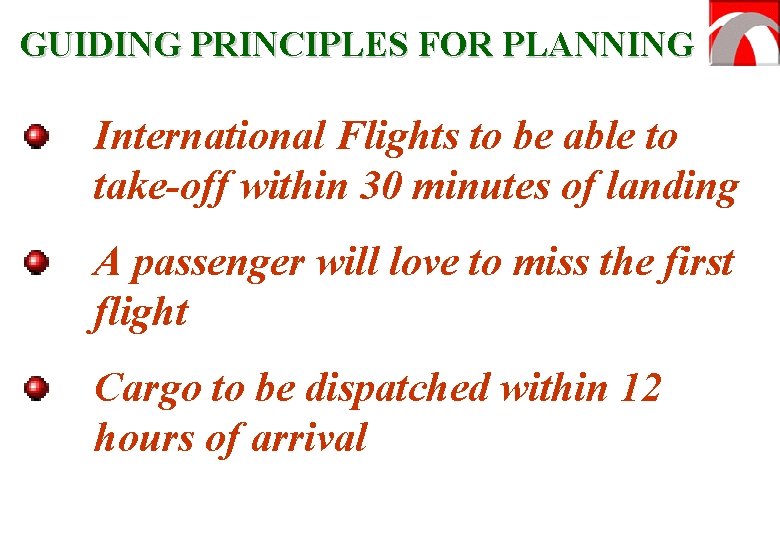 GUIDING PRINCIPLES FOR PLANNING International Flights to be able to take-off within 30 minutes