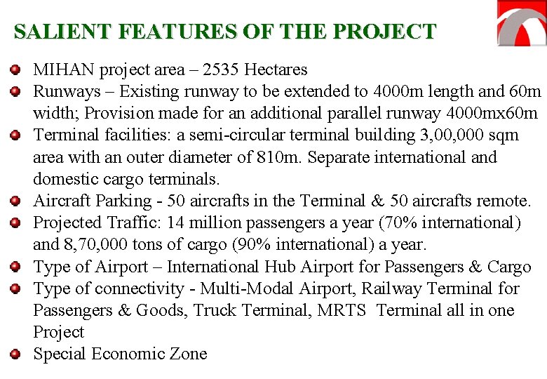 SALIENT FEATURES OF THE PROJECT MIHAN project area – 2535 Hectares Runways – Existing