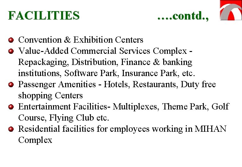 FACILITIES …. contd. , Convention & Exhibition Centers Value-Added Commercial Services Complex Repackaging, Distribution,