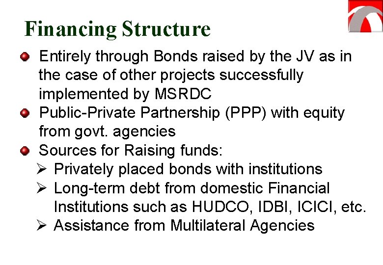 Financing Structure Entirely through Bonds raised by the JV as in the case of