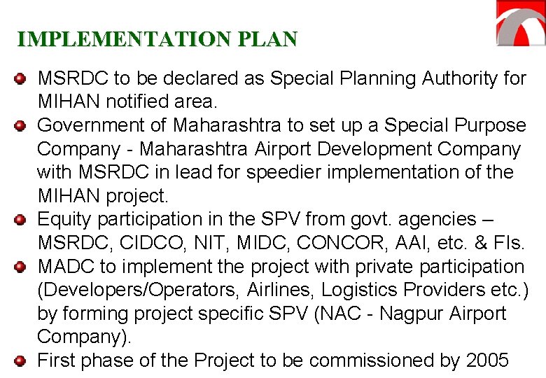 IMPLEMENTATION PLAN MSRDC to be declared as Special Planning Authority for MIHAN notified area.