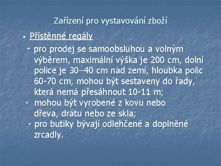 Zařízení pro vystavování zboží Přístěnné regály - prodej se samoobsluhou a volným výběrem, maximální