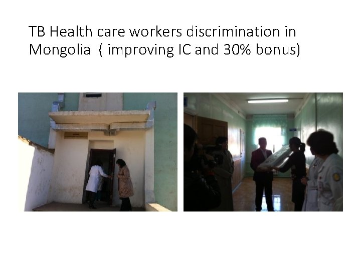 TB Health care workers discrimination in Mongolia ( improving IC and 30% bonus) 