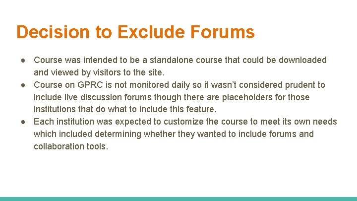Decision to Exclude Forums ● Course was intended to be a standalone course that