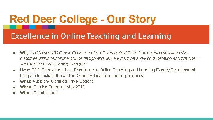 Red Deer College - Our Story ● ● ● Why: “With over 150 Online