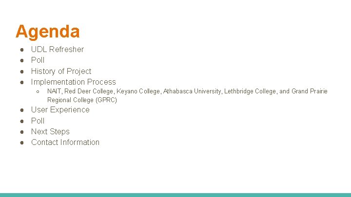 Agenda ● ● UDL Refresher Poll History of Project Implementation Process ○ ● ●