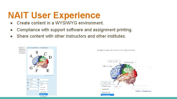 NAIT User Experience ● Create content in a WYSIWYG environment. ● Compliance with support