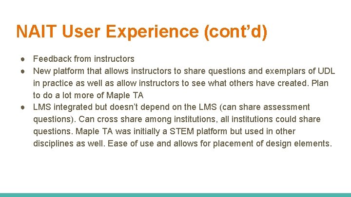 NAIT User Experience (cont’d) ● Feedback from instructors ● New platform that allows instructors