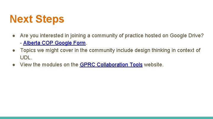 Next Steps ● Are you interested in joining a community of practice hosted on