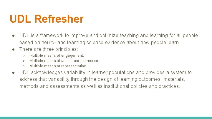 UDL Refresher ● UDL is a framework to improve and optimize teaching and learning