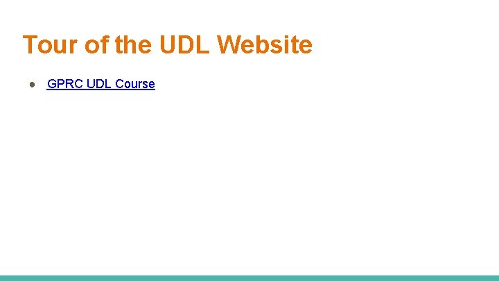 Tour of the UDL Website ● GPRC UDL Course 