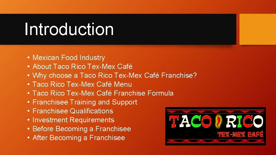 Introduction • • • Mexican Food Industry About Taco Rico Tex-Mex Café Why choose