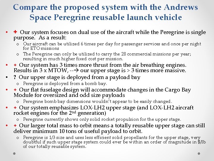 Compare the proposed system with the Andrews Space Peregrine reusable launch vehicle • •