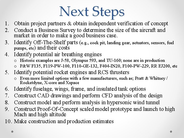 Next Steps 1. Obtain project partners & obtain independent verification of concept 2. Conduct