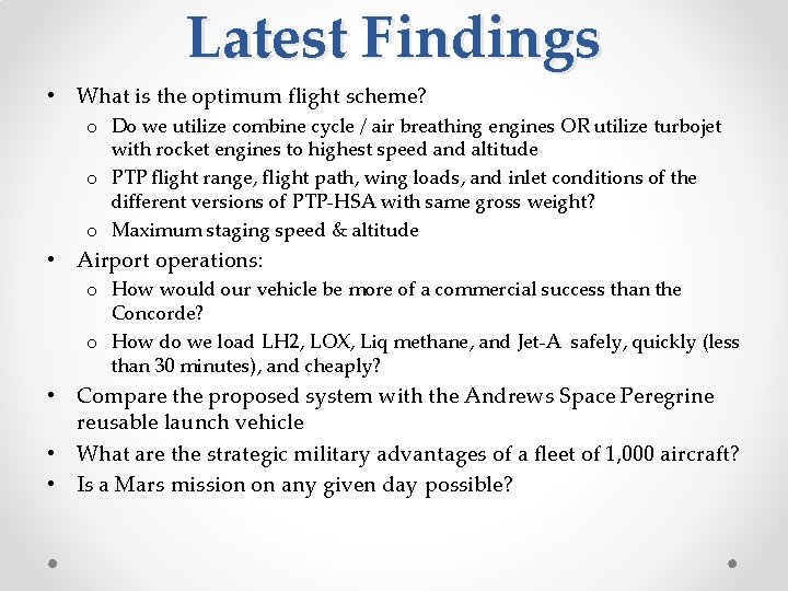 Latest Findings • What is the optimum flight scheme? o Do we utilize combine