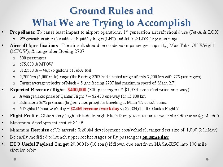  • Ground Rules and What We are Trying to Accomplish Propellants: To cause