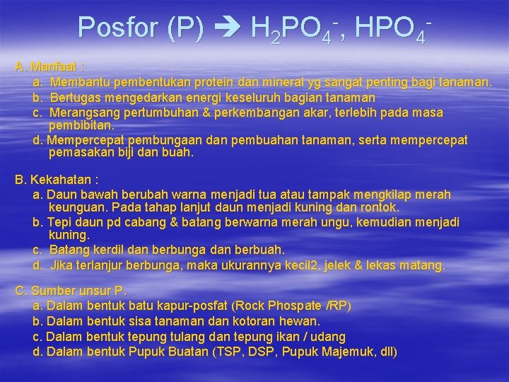 Posfor (P) H 2 PO 4 -, HPO 4 A. Manfaat : a. Membantu