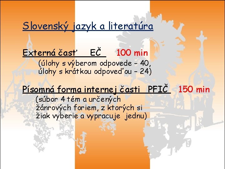 Slovenský jazyk a literatúra Externá časť EČ 100 min (úlohy s výberom odpovede –