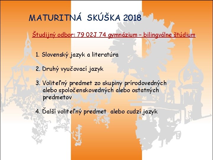 MATURITNÁ SKÚŠKA 2018 Študijný odbor: 79 02 J 74 gymnázium – bilingválne štúdium 1.