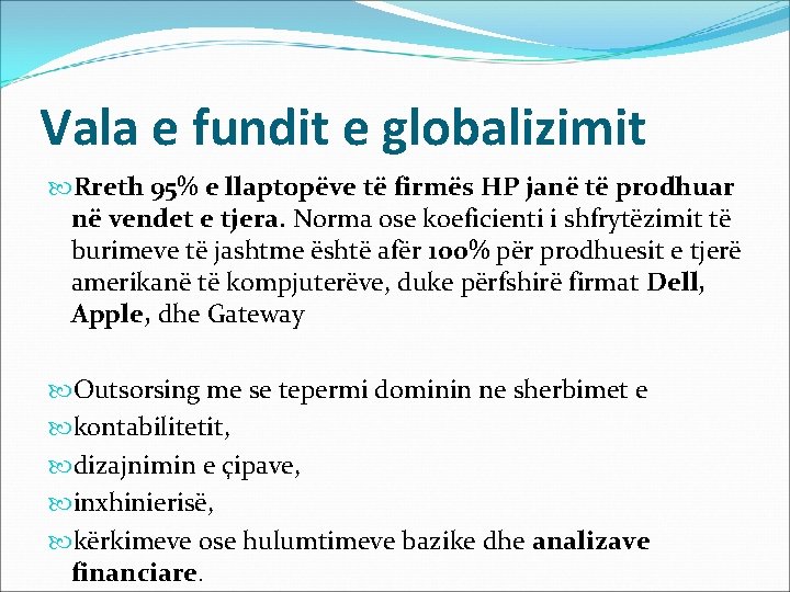 Vala e fundit e globalizimit Rreth 95% e llaptopëve të firmës HP janë të