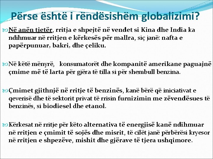 Përse është i rëndësishëm globalizimi? Në anën tjetër, rritja e shpejtë në vendet si