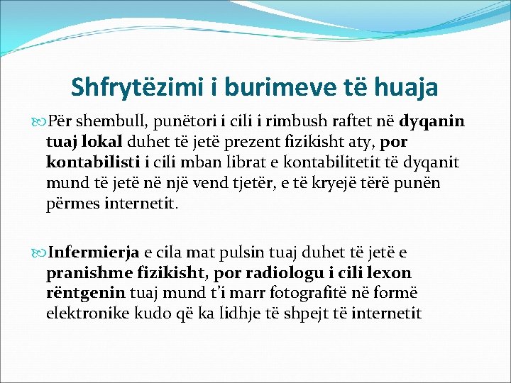 Shfrytëzimi i burimeve të huaja Për shembull, punëtori i cili i rimbush raftet në