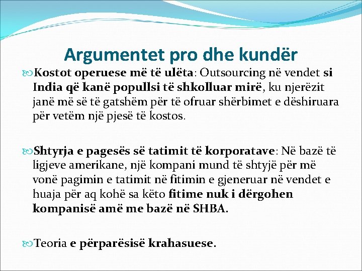 Argumentet pro dhe kundër Kostot operuese më të ulëta: Outsourcing në vendet si India