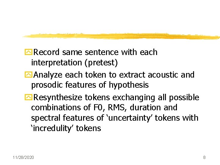 y. Record same sentence with each interpretation (pretest) y. Analyze each token to extract