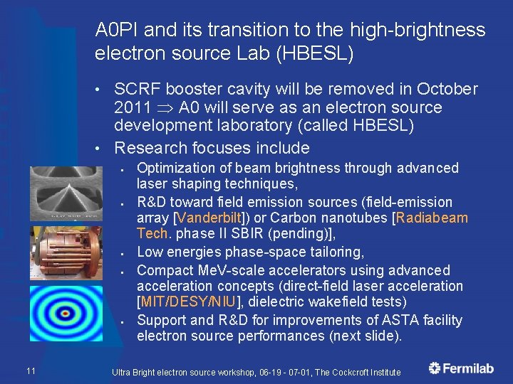 A 0 PI and its transition to the high-brightness electron source Lab (HBESL) SCRF