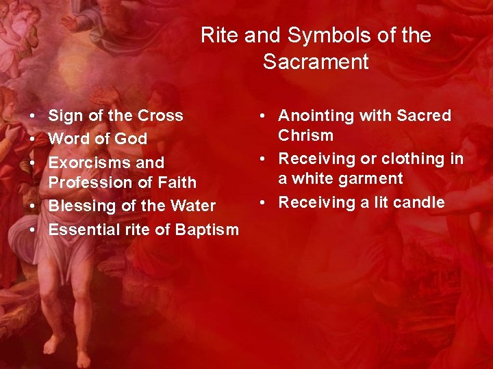 Rite and Symbols of the Sacrament • Sign of the Cross • Word of