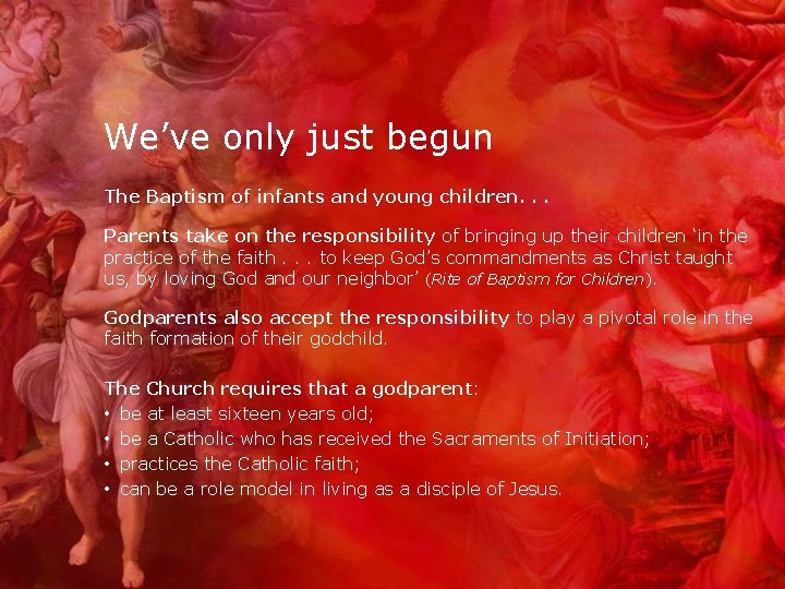 We’ve only just begun The Baptism of infants and young children. . . Parents