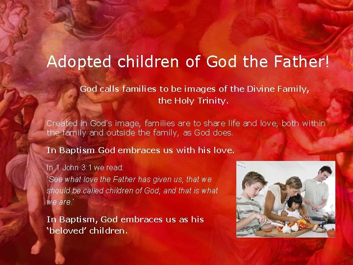 Adopted children of God the Father! God calls families to be images of the