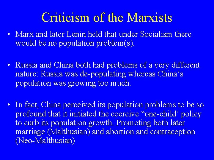 Criticism of the Marxists • Marx and later Lenin held that under Socialism there