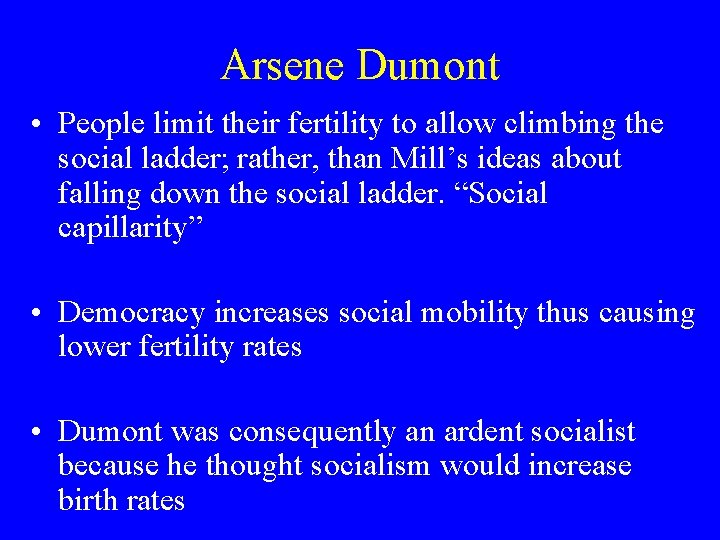 Arsene Dumont • People limit their fertility to allow climbing the social ladder; rather,
