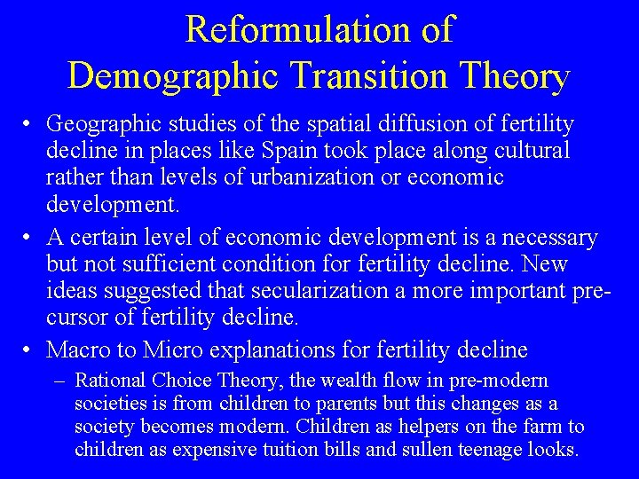 Reformulation of Demographic Transition Theory • Geographic studies of the spatial diffusion of fertility Reformulation of Demographic Transition Theory • Geographic studies of the spatial diffusion of fertility
