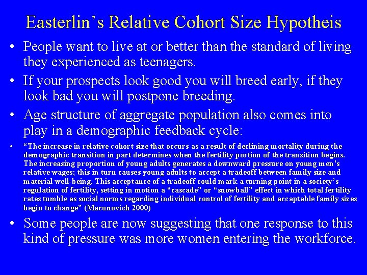 Easterlin’s Relative Cohort Size Hypotheis • People want to live at or better than Easterlin’s Relative Cohort Size Hypotheis • People want to live at or better than