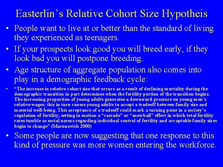 Easterlin’s Relative Cohort Size Hypotheis • People want to live at or better than