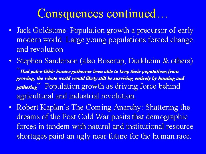 Consquences continued… • Jack Goldstone: Population growth a precursor of early modern world. Large Consquences continued… • Jack Goldstone: Population growth a precursor of early modern world. Large