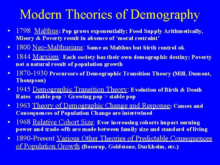 Modern Theories of Demography • 1798 Malthus: Pop grows exponentially; Food Supply Arithmetically, Misery Modern Theories of Demography • 1798 Malthus: Pop grows exponentially; Food Supply Arithmetically, Misery
