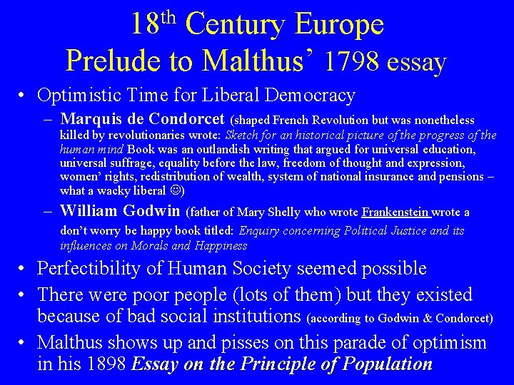 18 th Century Europe Prelude to Malthus’ 1798 essay • Optimistic Time for Liberal