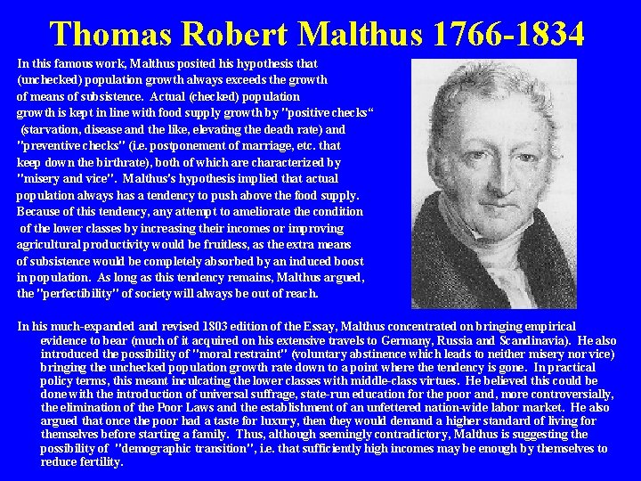 Thomas Robert Malthus 1766 -1834 In this famous work, Malthus posited his hypothesis that