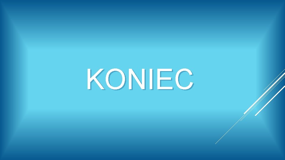KONIEC 