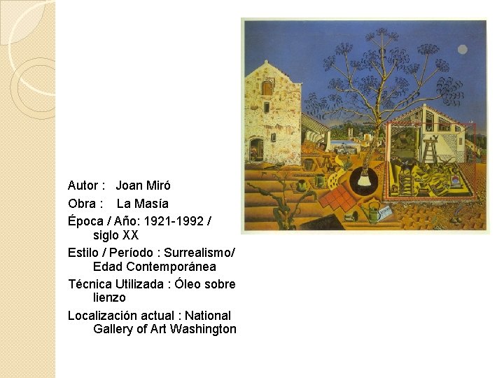 Autor : Joan Miró Obra : La Masía Época / Año: 1921 -1992 /