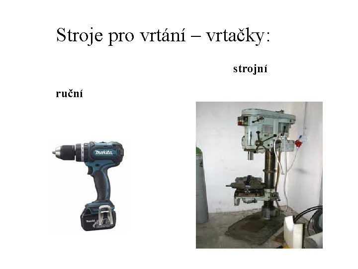 Stroje pro vrtání – vrtačky: strojní ruční 