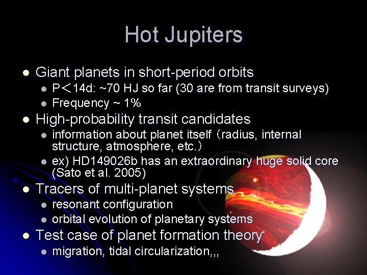 Hot Jupiters l Giant planets in short-period orbits l l l High-probability transit candidates