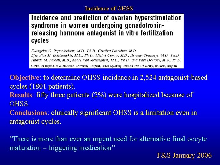 Incidence of OHSS Objective: to determine OHSS incidence in 2, 524 antagonist-based Objective cycles