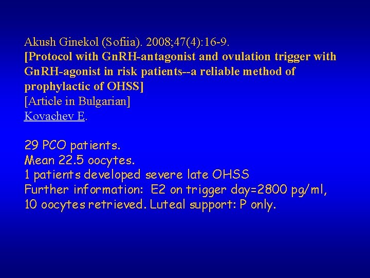 Akush Ginekol (Sofiia). 2008; 47(4): 16 -9. [Protocol with Gn. RH-antagonist and ovulation trigger