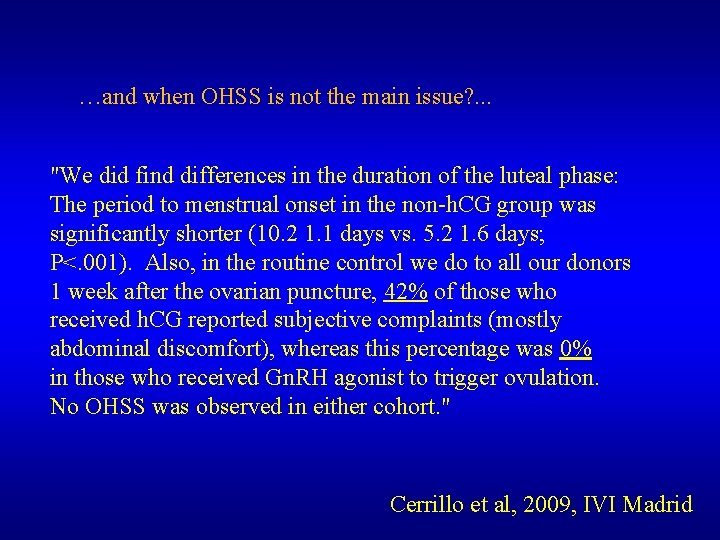 …and when OHSS is not the main issue? . . . "We did find