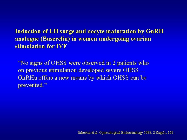 Induction of LH surge and oocyte maturation by Gn. RH analogue (Buserelin) in women